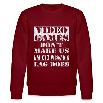 Video Games Don't Make Us Violent Lag Does - Stanley/Stella CHANGER Unisex Organic Sweatshirt - burgundy - Front - Nik (191cm) & Marisol (170cm)