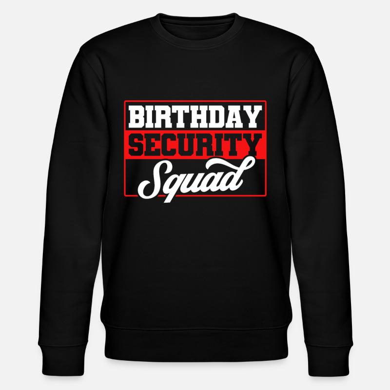 Birthday Security Squad - Stanley/Stella CHANGER Unisex Organic Sweatshirt - black