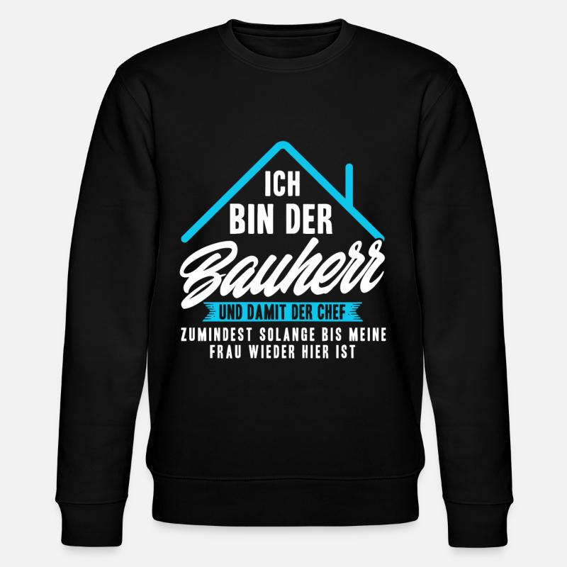 Ich Bin Nur der Bauherr - Stanley/Stella Unisex Bio-Sweatshirt CHANGER - Schwarz