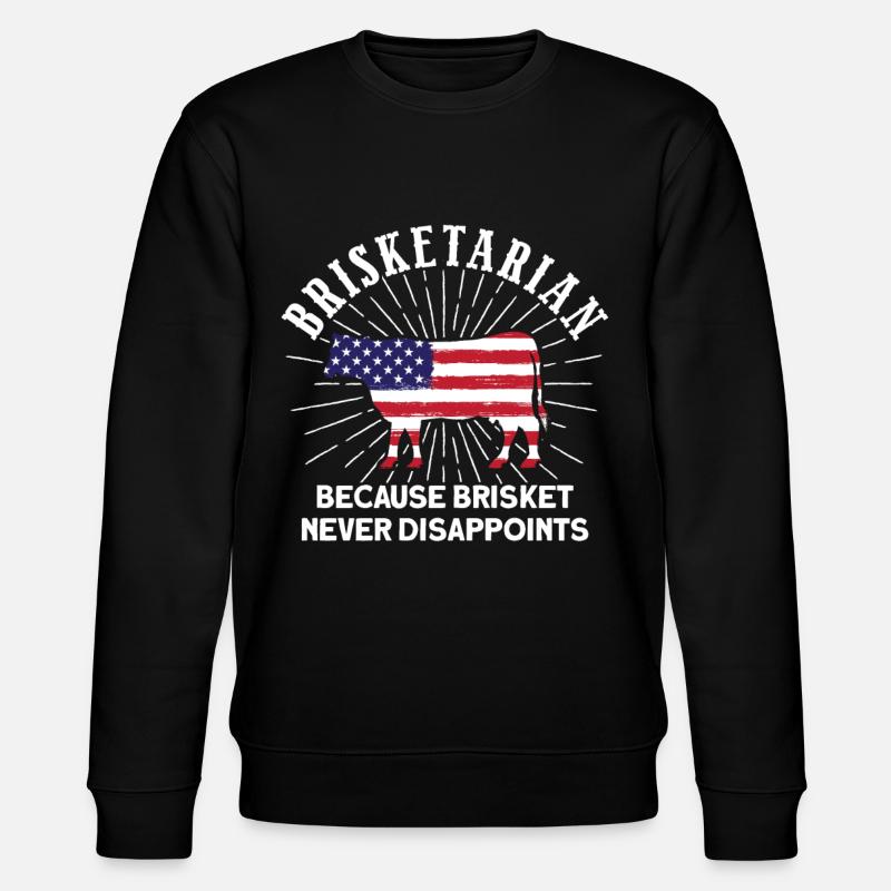 Brisketarian Because Brisket Never Disappoints - Stanley/Stella CHANGER Unisex Organic Sweatshirt - black