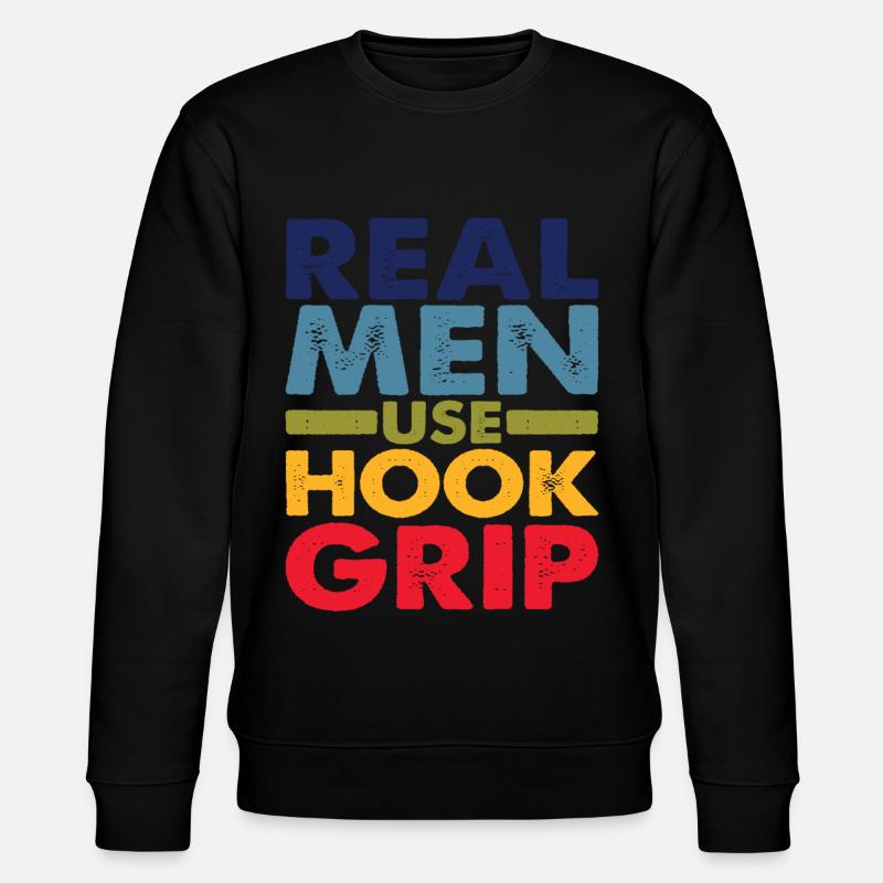 Real Men Use Hook Grip - Stanley/Stella CHANGER Unisex Organic Sweatshirt - black