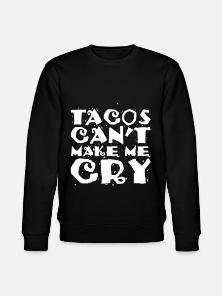Tacos Can't Make Me Cry - Stanley/Stella Unisex Bio-Sweatshirt CHANGER  - Schwarz