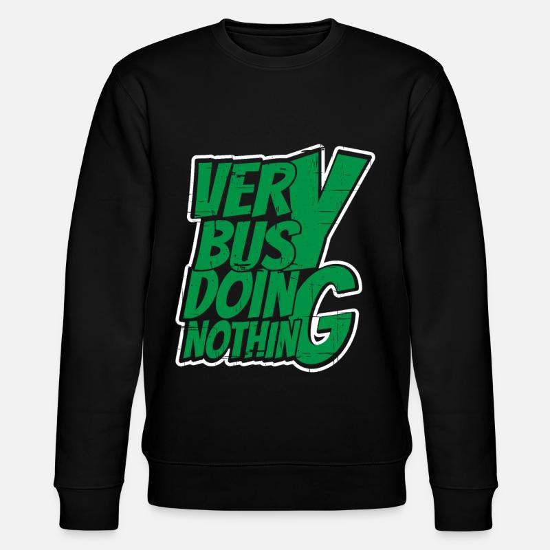 Very Busy Doing Nothing 11 - Stanley/Stella Unisex Bio-Sweatshirt CHANGER  - Schwarz