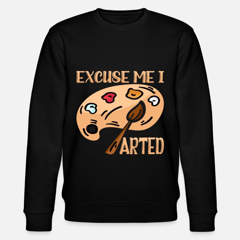 Excuse Me I Arted 9 - Stanley/Stella CHANGER Unisex Organic Sweatshirt - black
