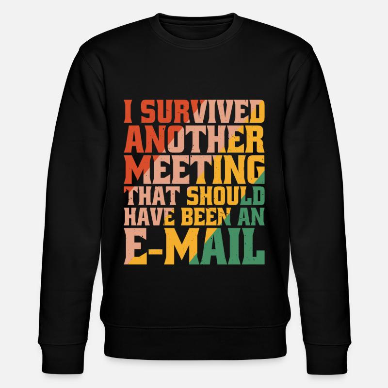I Survived Another Meeting 32 - Stanley/Stella CHANGER Unisex Organic Sweatshirt - black