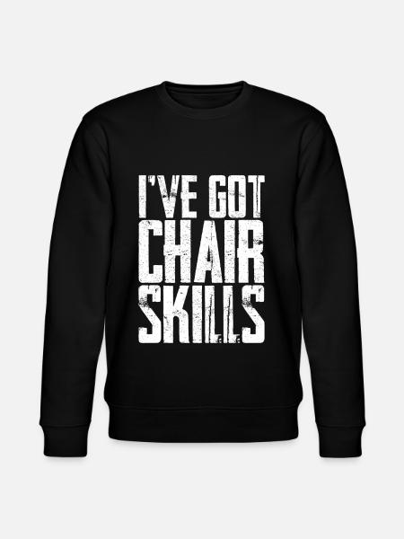 I've Got Chair Skills 3 - Stanley/Stella CHANGER Unisex Organic Sweatshirt - black