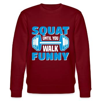 Drôle de squat jusqu’à ce que vous marchiez drôle pour aller au gymnase - Sweat bio CHANGER Stanley/Stella Unisexe - bordeaux - Devant - Nik (191cm) & Marisol (170cm)