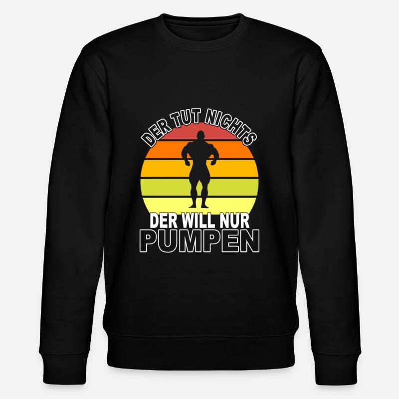 Pumpen Spruch - Stanley/Stella Unisex Bio-Sweatshirt CHANGER  - Schwarz