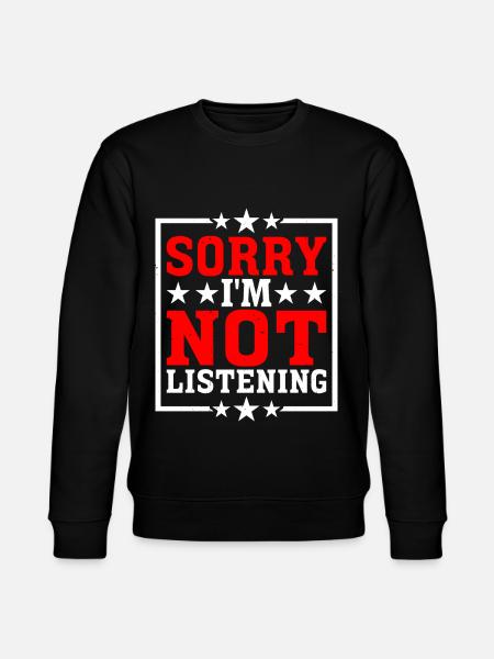 Désolé, je n’écoute pas 23 - Sweat bio CHANGER Stanley/Stella Unisexe - noir
