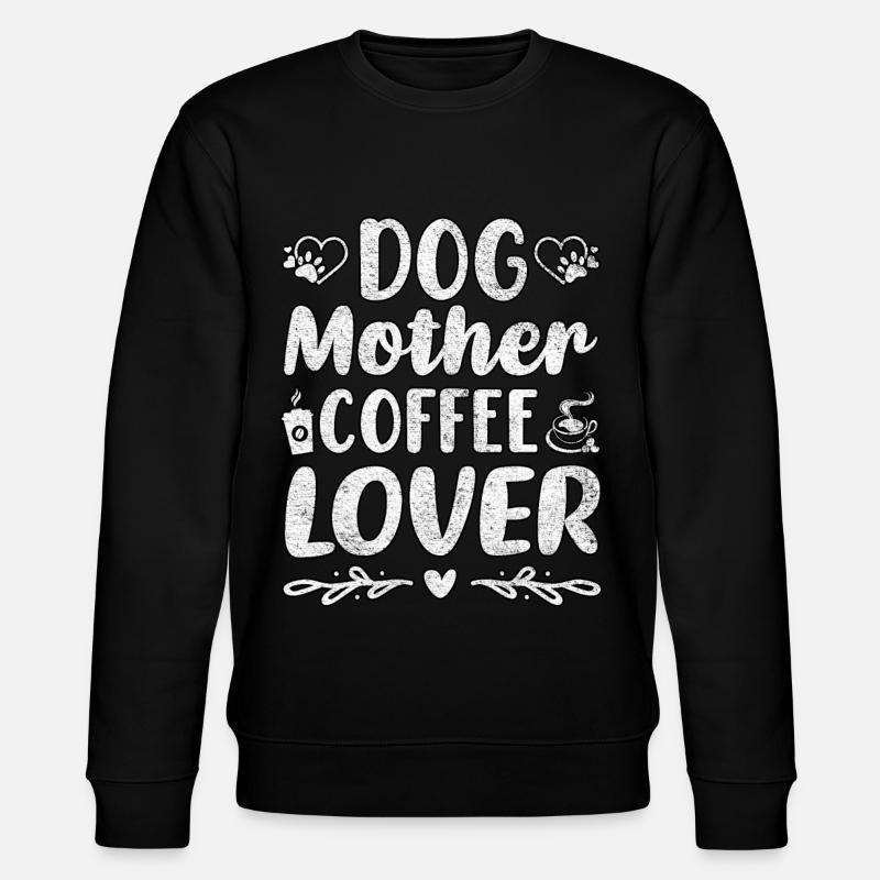 Hund Mutter Kaffee Liebhaber - Stanley/Stella Unisex Bio-Sweatshirt CHANGER  - Schwarz