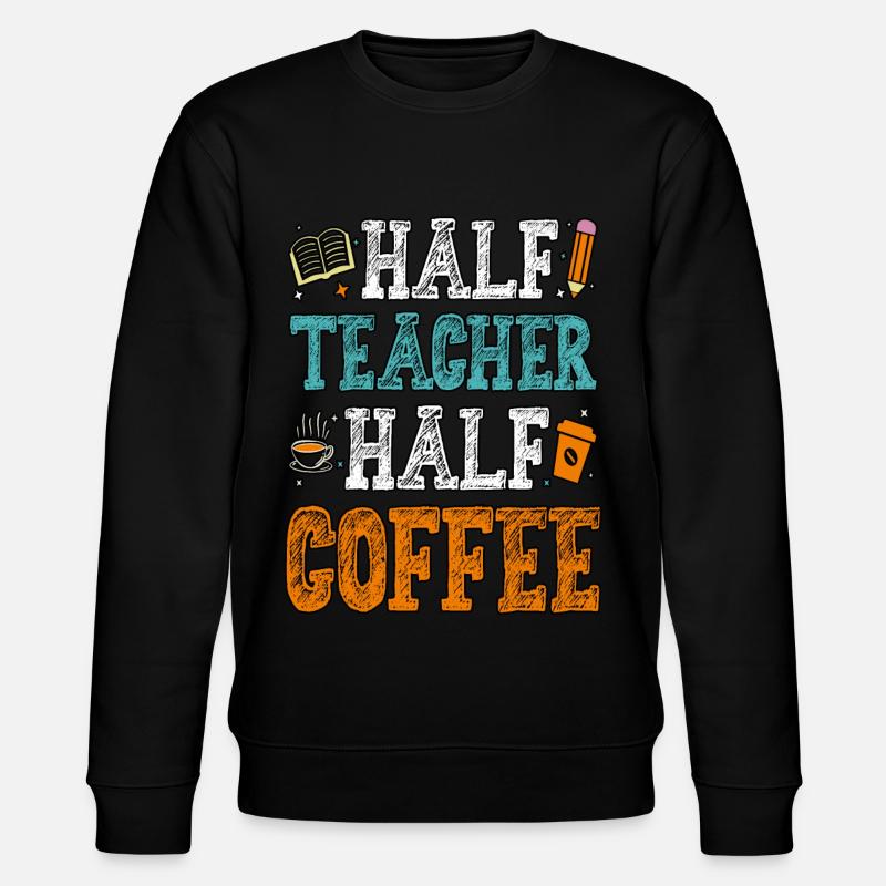 Halb Lehrer, halb Kaffee Kaffeelehrer - Stanley/Stella Unisex Bio-Sweatshirt CHANGER  - Schwarz