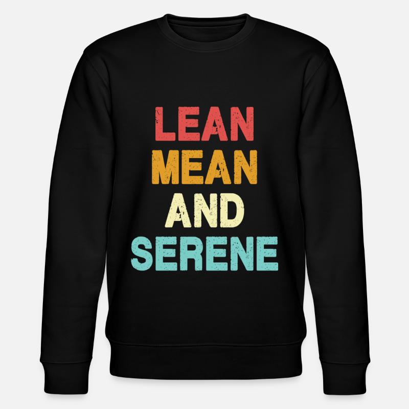Lean, Mean and Serene - Stanley/Stella CHANGER Unisex Organic Sweatshirt - black