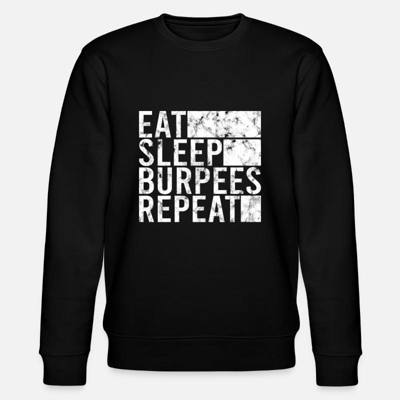 Eating Sleeping Burpees - Stanley/Stella CHANGER Unisex Organic Sweatshirt - black