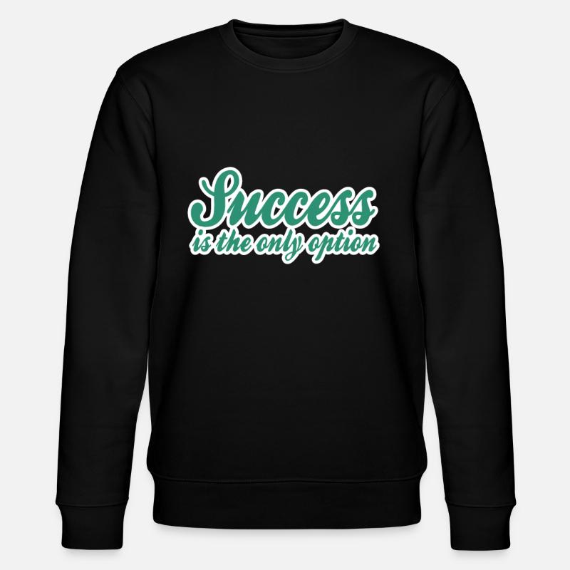 Success Saying - Stanley/Stella CHANGER Unisex Organic Sweatshirt - black
