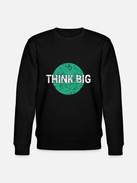 Think big think big - Stanley/Stella CHANGER Unisex Organic Sweatshirt - black