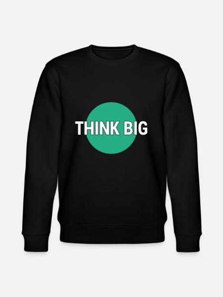 Think big think big - Stanley/Stella CHANGER Unisex Organic Sweatshirt - black