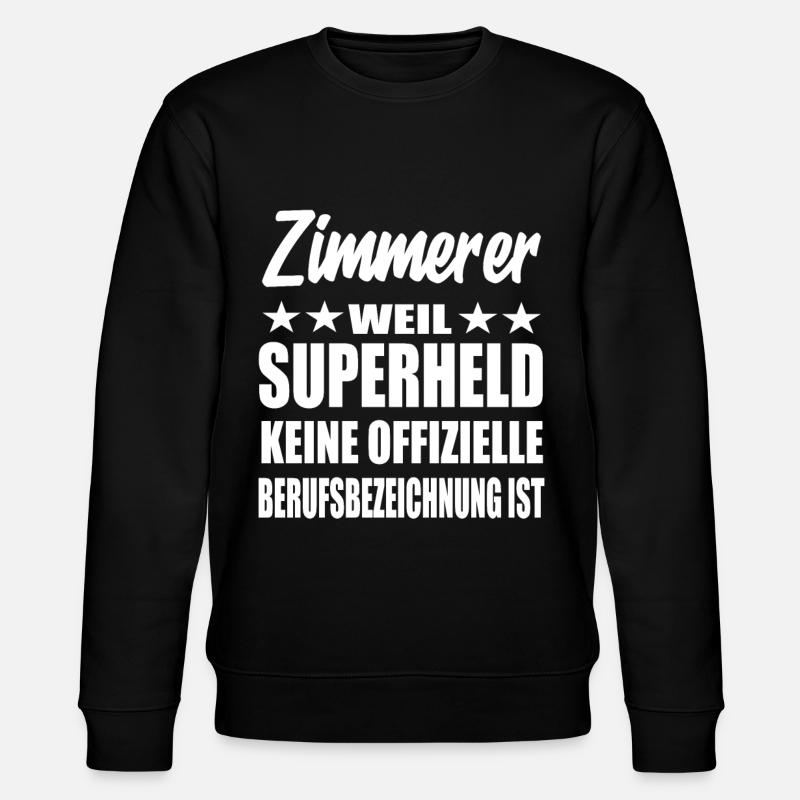 Zimmerer Superheld Spruch - Stanley/Stella Unisex Bio-Sweatshirt CHANGER  - Schwarz