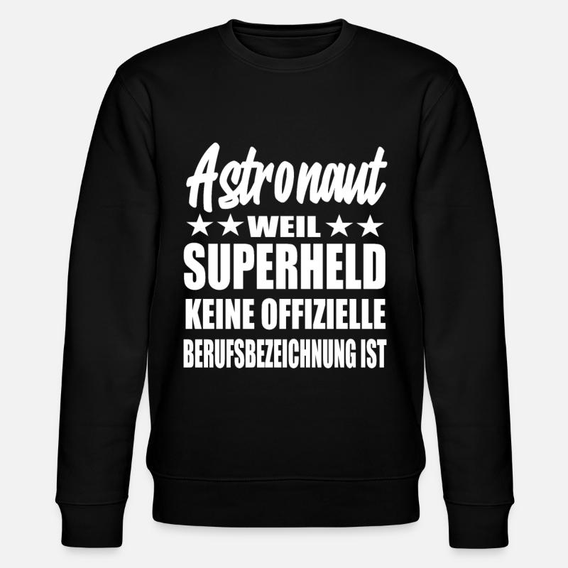 Astronaut Superheld Spruch - Stanley/Stella Unisex Bio-Sweatshirt CHANGER  - Schwarz