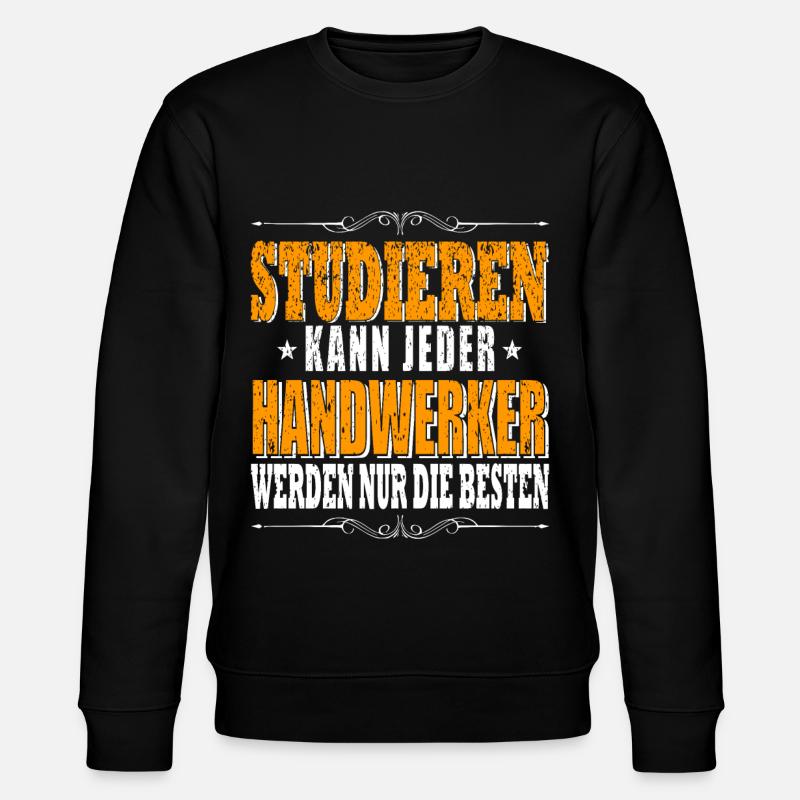 Handwerker Spruch Handwerker - Stanley/Stella Unisex Bio-Sweatshirt CHANGER  - Schwarz