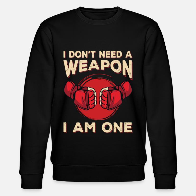 I don't need a weapon, I'm a martial art - Stanley/Stella CHANGER Unisex Organic Sweatshirt - black