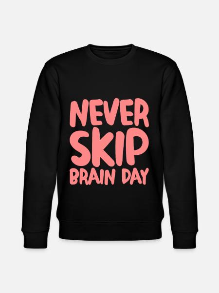 Never Skip Brain Day - Stanley/Stella CHANGER Unisex Organic Sweatshirt - black