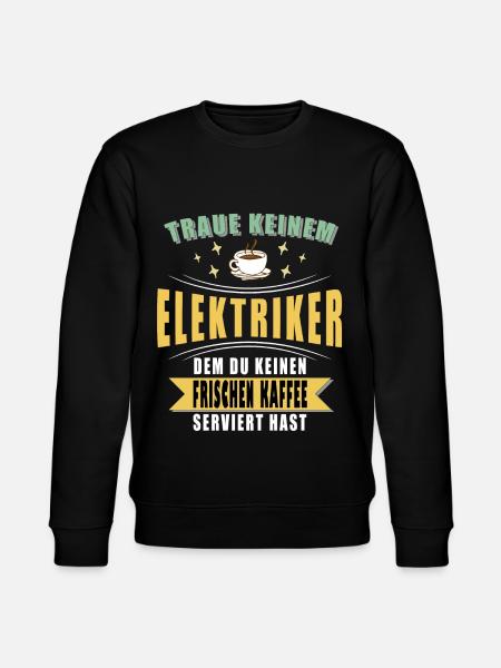 Elektriker Spruch Geschenk Elektriker - Stanley/Stella Unisex Bio-Sweatshirt CHANGER  - Schwarz
