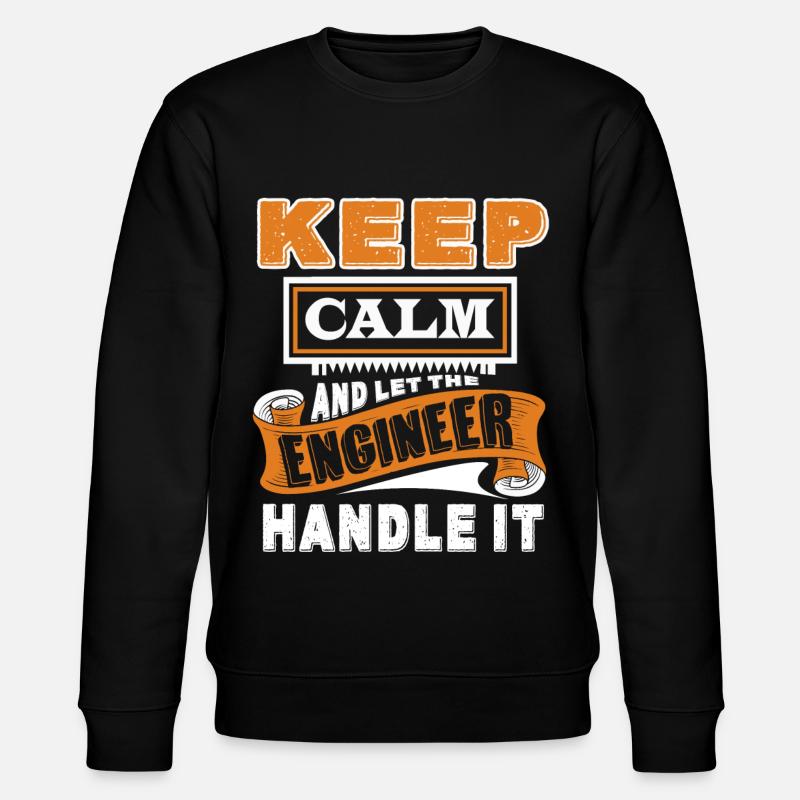 Engineer Let Engineer Handle It - Stanley/Stella CHANGER Unisex Organic Sweatshirt - black
