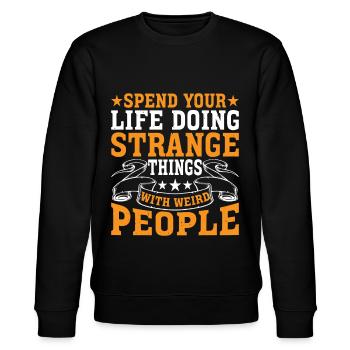 Spend Your Life Doing Things With Weird People 2 - Stanley/Stella Unisex Bio-Sweatshirt CHANGER  - Schwarz - Vorne - Nik (191cm) & Marisol (170cm)