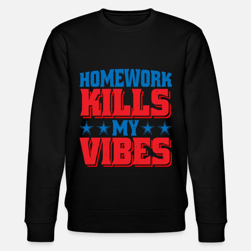 Homework Kills My Vibes - Stanley/Stella Unisex Bio-Sweatshirt CHANGER  - Schwarz