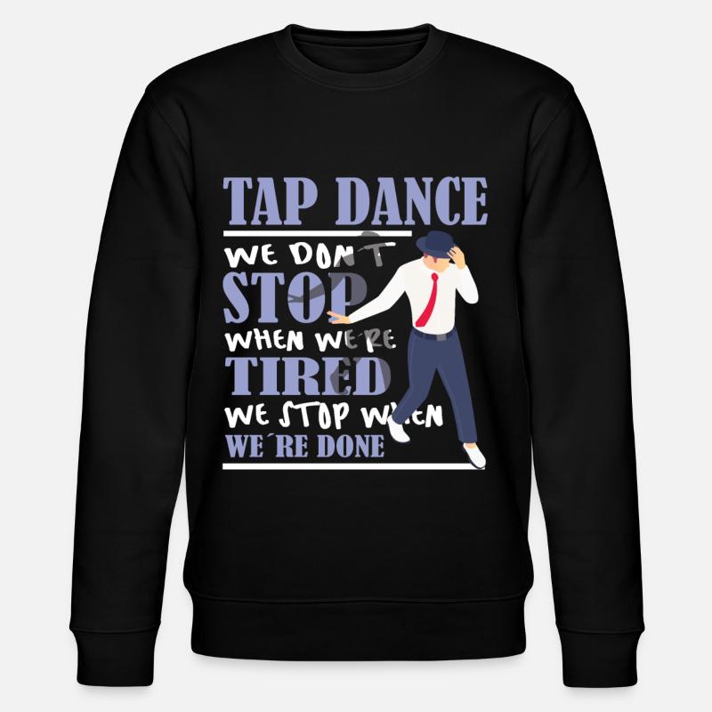 Funny Tap Dancing - Tap Dance - Stanley/Stella CHANGER Unisex Organic Sweatshirt - black