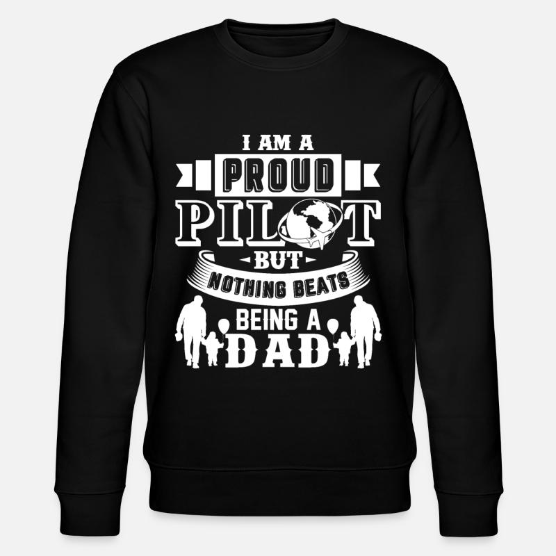Pilot Proud Being Pilot Dad - Stanley/Stella CHANGER Unisex Organic Sweatshirt - black