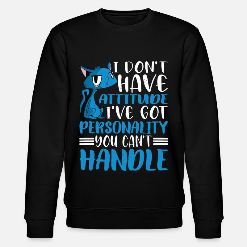 I Don't Have Attitude 5 - Stanley/Stella CHANGER Unisex Organic Sweatshirt - black