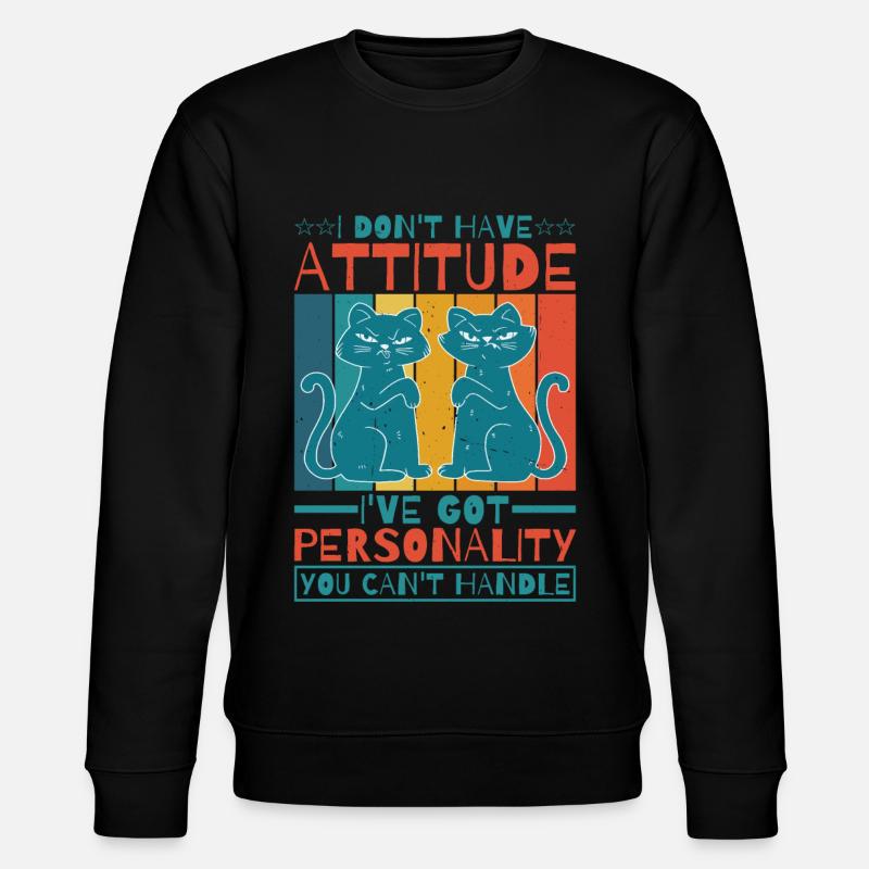 I Don't Have Attitude 6 - Stanley/Stella Unisex Bio-Sweatshirt CHANGER  - Schwarz