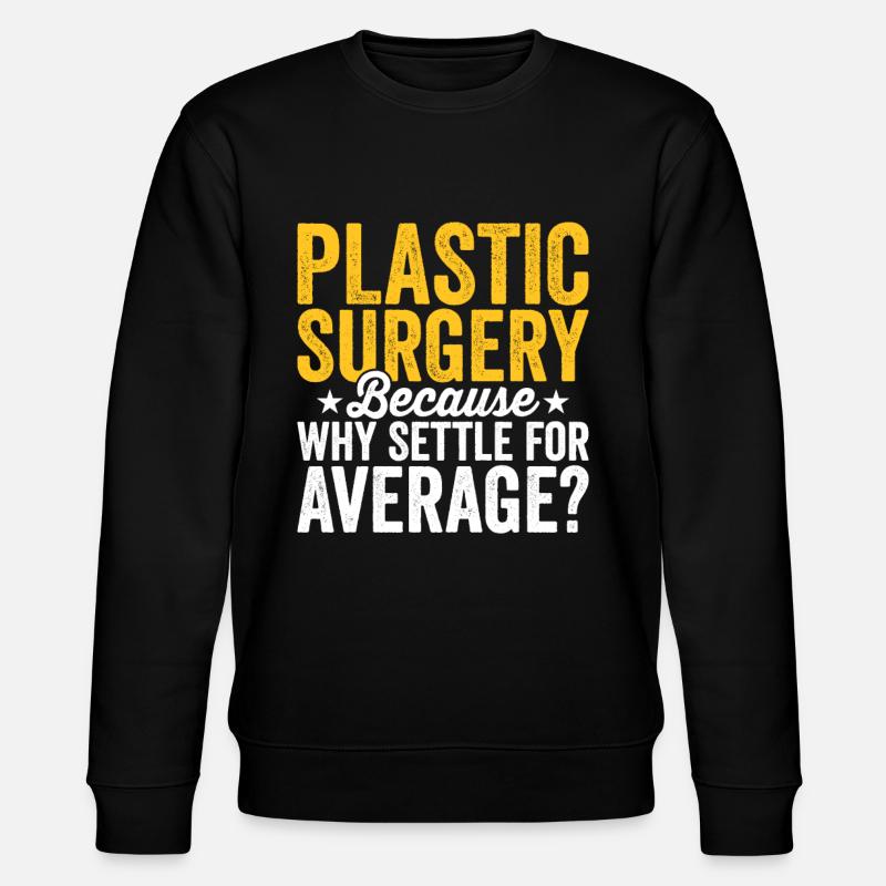Chirurgie plastique Contentez-vous d’un - Sweat bio CHANGER Stanley/Stella Unisexe - noir