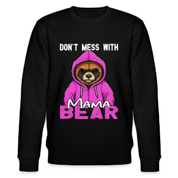 Don't mess with Mama Bear Muttertagsgeschenke Mama - Stanley/Stella Unisex Bio-Sweatshirt CHANGER  - Schwarz - Vorne - Nik (191cm) & Marisol (170cm)