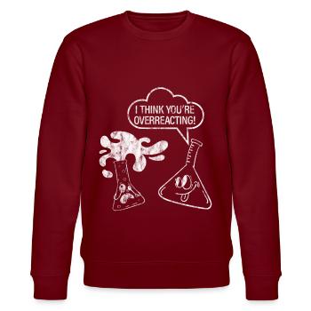 I Think You're Overreacting 3 - Stanley/Stella CHANGER Unisex Organic Sweatshirt - burgundy - Front - Nik (191cm) & Marisol (170cm)