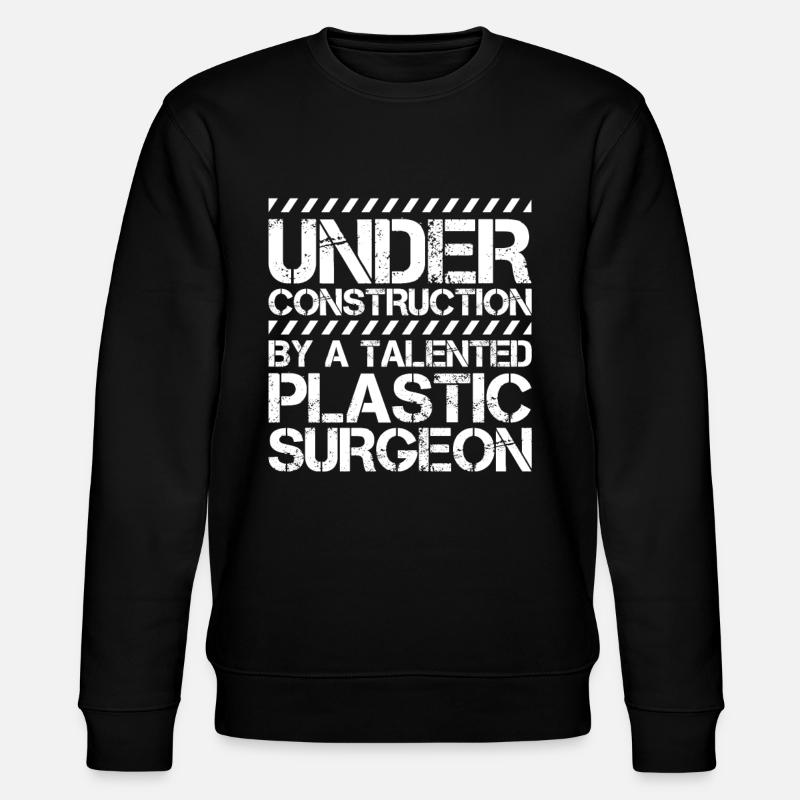 Talented plastic surgeon and - Stanley/Stella CHANGER Unisex Organic Sweatshirt - black