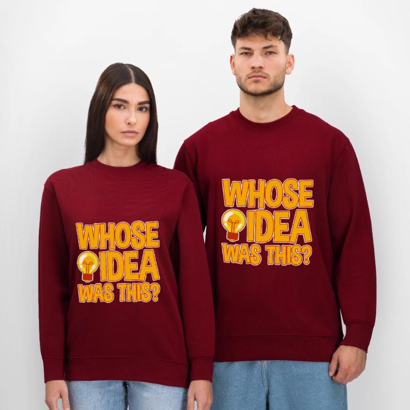 Whose Idea Was This 4 Stanley/Stella Unisex Bio-Sweatshirt CHANGER 
