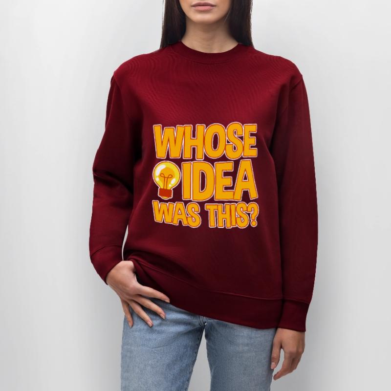Whose Idea Was This 4 Stanley/Stella Unisex Bio-Sweatshirt CHANGER 