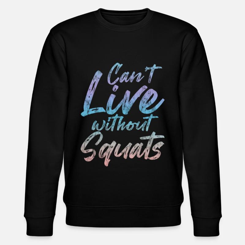 Can’t Live Without Squats 3 - Stanley/Stella Unisex Bio-Sweatshirt CHANGER  - Schwarz