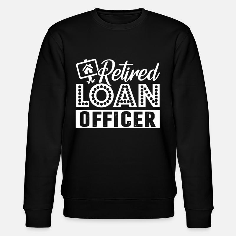 Loan Officer Retired Loan Officer - Stanley/Stella CHANGER Unisex Organic Sweatshirt - black