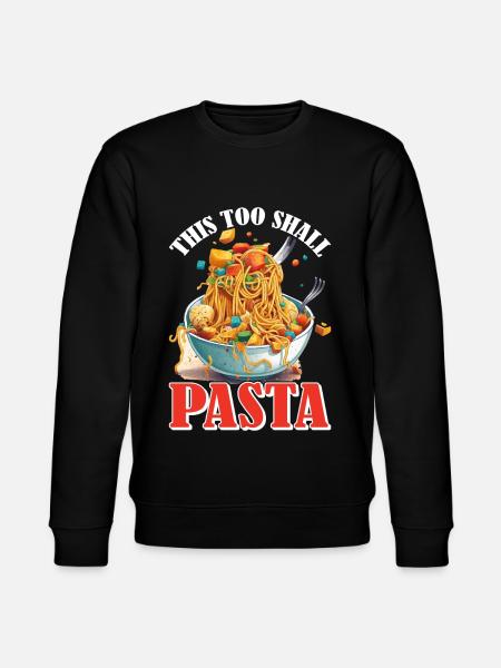 This Too Shall Pasta 8 - Stanley/Stella CHANGER Unisex Organic Sweatshirt - black
