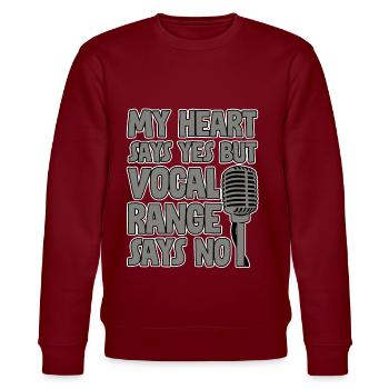 My Heart Says Yes But My Vocal Range Says No 2 - Stanley/Stella Unisex Bio-Sweatshirt CHANGER  - Burgunderrot - Vorne - Nik (191cm) & Marisol (170cm)