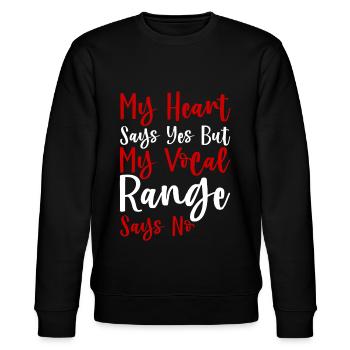My Heart Says Yes But My Vocal Range Says No - Stanley/Stella Unisex Bio-Sweatshirt CHANGER  - Schwarz - Vorne - Nik (191cm) & Marisol (170cm)