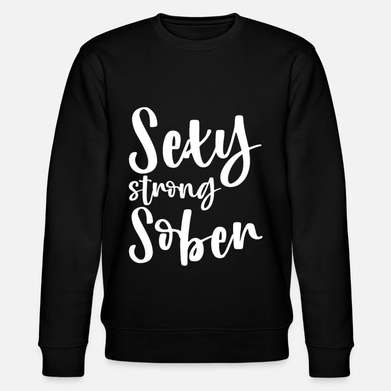 Sexy Strong Sober 2 - Stanley/Stella CHANGER Unisex Organic Sweatshirt - black