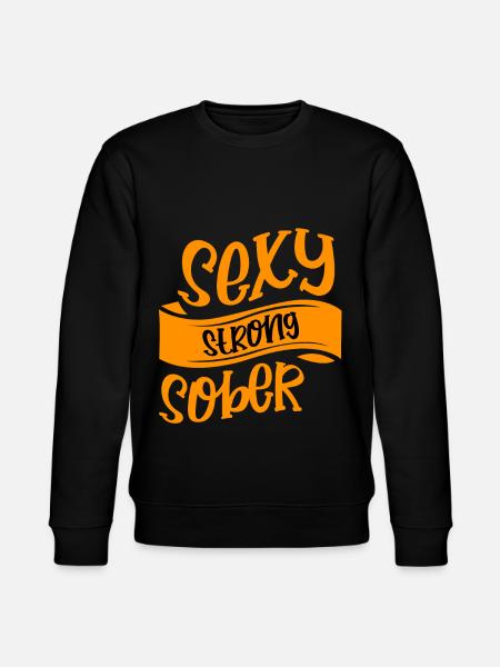 Sexy Strong Sober 4 - Stanley/Stella CHANGER Unisex Organic Sweatshirt - black
