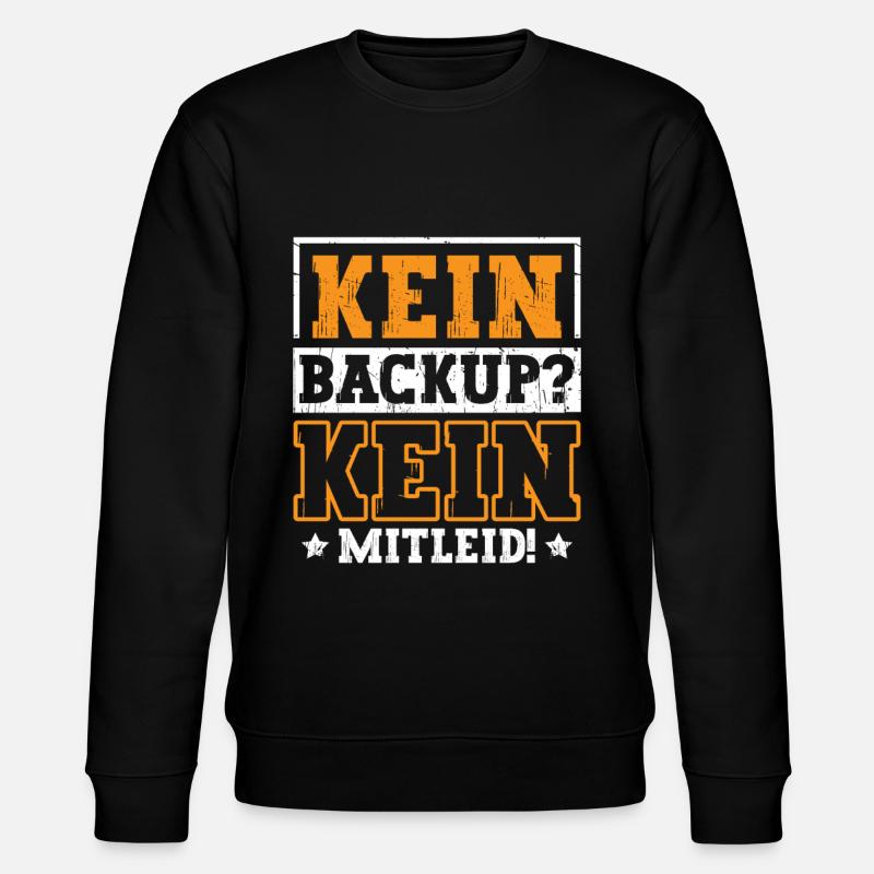 Kein Backup? Kein Mitleid! - Stanley/Stella Unisex Bio-Sweatshirt CHANGER  - Schwarz