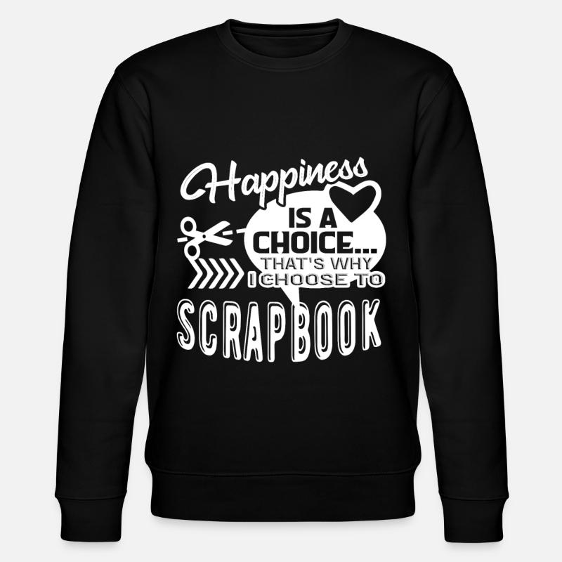 Scrapbooking I Choose Scrapbook - Stanley/Stella CHANGER Unisex Organic Sweatshirt - black