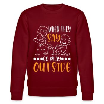 When They Say Go Play Outside 3 - Stanley/Stella CHANGER Unisex Organic Sweatshirt - burgundy - Front - Nik (191cm) & Marisol (170cm)