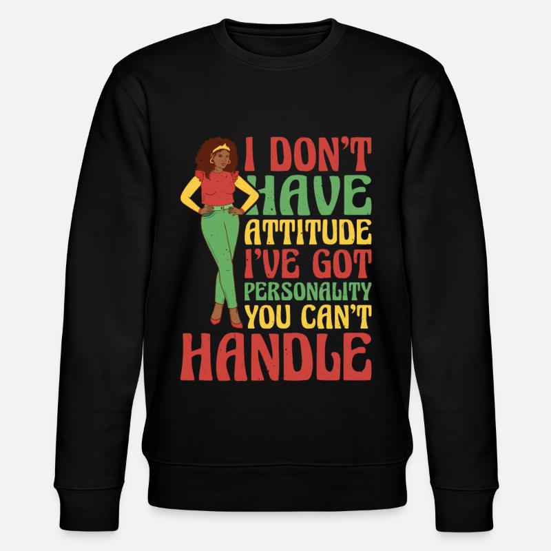 I Don't Have Attitude 13 - Stanley/Stella CHANGER Unisex Organic Sweatshirt - black